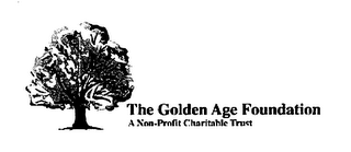 THE GOLDEN AGE FOUNDATION A NON-PROFIT CHARITABLE TRUST