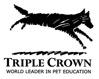 TRIPLE CROWN WORLD LEADER IN PET EDUCATION