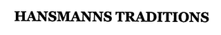HANSMANNS TRADITIONS