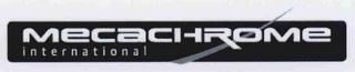 MECACHROME INTERNATIONAL