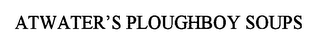 ATWATER'S PLOUGHBOY SOUPS