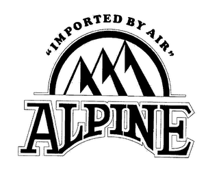 "IMPORTED BY AIR" ALPINE