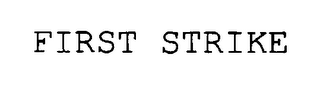 FIRST STRIKE