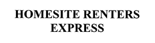 HOMESITE RENTERS EXPRESS