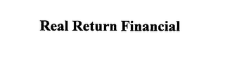 REAL RETURN FINANCIAL