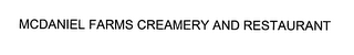 MCDANIEL FARMS CREAMERY AND RESTAURANT