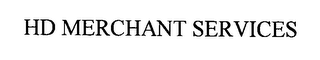 HD MERCHANT SERVICES
