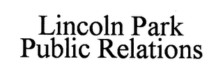 LINCOLN PARK PUBLIC RELATIONS