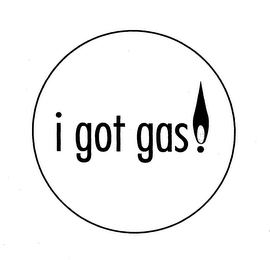 I GOT GAS!