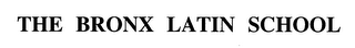 THE BRONX LATIN SCHOOL