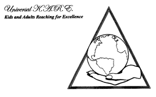 UNIVERSAL K.A.R.E. KIDS AND ADULTS REACHING FOR EXCELLENCE