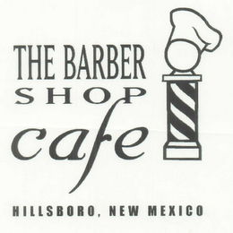 THE BARBER SHOP CAFE HILLSBORO, NEW MEXICO