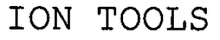ION TOOLS