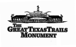 TEXAS THE GREAT TEXAS TRAILS MONUMENT