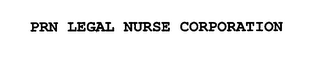 PRN LEGAL NURSE CORPORATION