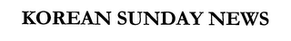 KOREAN SUNDAY NEWS