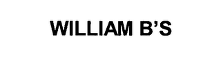 WILLIAM B'S