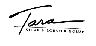 TARA STEAK & LOBSTER HOUSE