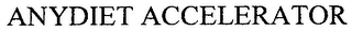 ANYDIET ACCELERATOR