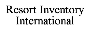 RESORT INVENTORY INTERNATIONAL