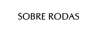 SOBRE RODAS
