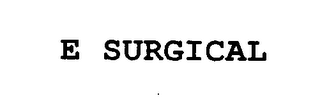 E SURGICAL