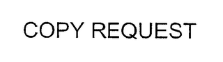 COPY REQUEST