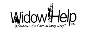 WIDOW HELP INC." A WIDOW HELP GOES A LONG WAY."