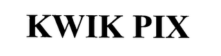 KWIK PIX