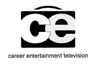 CE CAREER ENTERTAINMENT TELEVISION