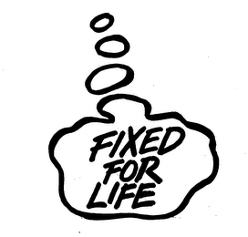 FIXED FOR LIFE