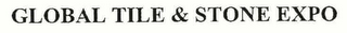 GLOBAL TILE & STONE EXPO