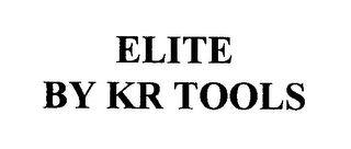 ELITE BY KR TOOLS