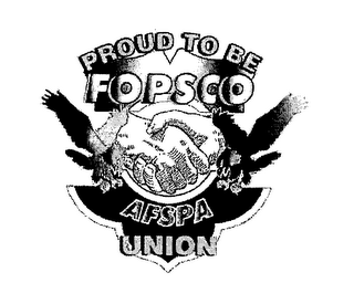 PROUD TO BE FOPSCO AFSPA UNION