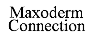 MAXODERM CONNECTION