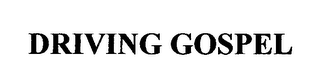 DRIVING GOSPEL