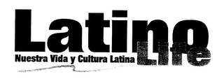 LATINO LIFE NUESTRA VIDA Y CULTURA LATINA