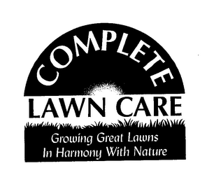 COMPLETE LAWN CARE GROWING GREAT LAWNS IN HARMONY WITH NATURE