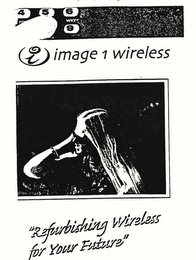 4569 PQ WXY I IMAGE 1 WIRELESS "REFURBISHING WIRELESS FOR YOUR FUTURE"