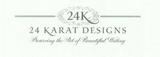 24K 24 KARAT DESIGNS PRESERVING THE ART OF BEAUTIFUL WRITING