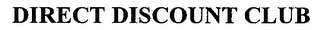 DIRECT DISCOUNT CLUB