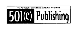 THE RESOURCE FOR NONPROFIT AND ASSOCIATION PUBLICATIONS 501(C) PUBLISHING