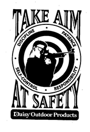 TAKE AIM AT SAFETY DISCIPLINE PATIENCE RESPONSIBILITY SELF-CONTROL DAISY OUTDOOR PRODUCTS