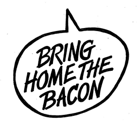 BRING HOME THE BACON