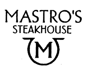 MASTRO'S STEAKHOUSE M