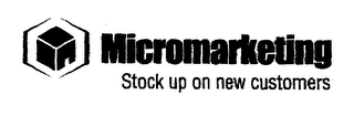 MICROMARKETING STOCK UP ON NEW CUSTOMERS