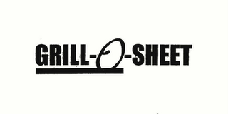 GRILL-O-SHEET