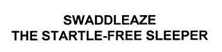 SWADDLEAZE THE STARTLE-FREE SLEEPER