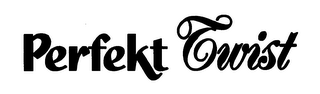 PERFEKT TWIST