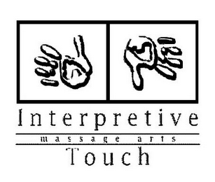 INTERPRETIVE MASSAGE ARTS TOUCH